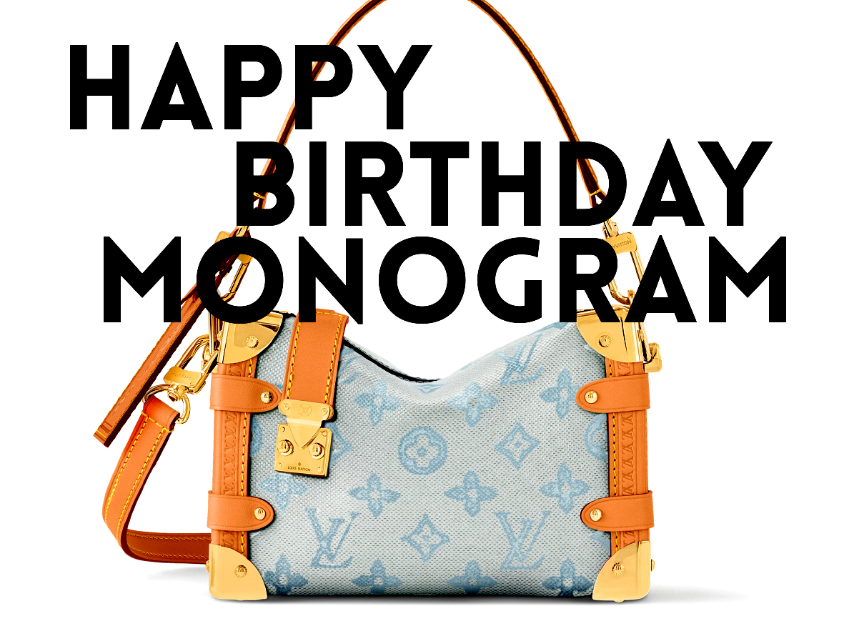 Louis Vuitton : Happy birthday Monogram