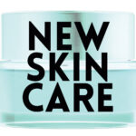 NEW SKIN CARE QUOI DE NEUF ?