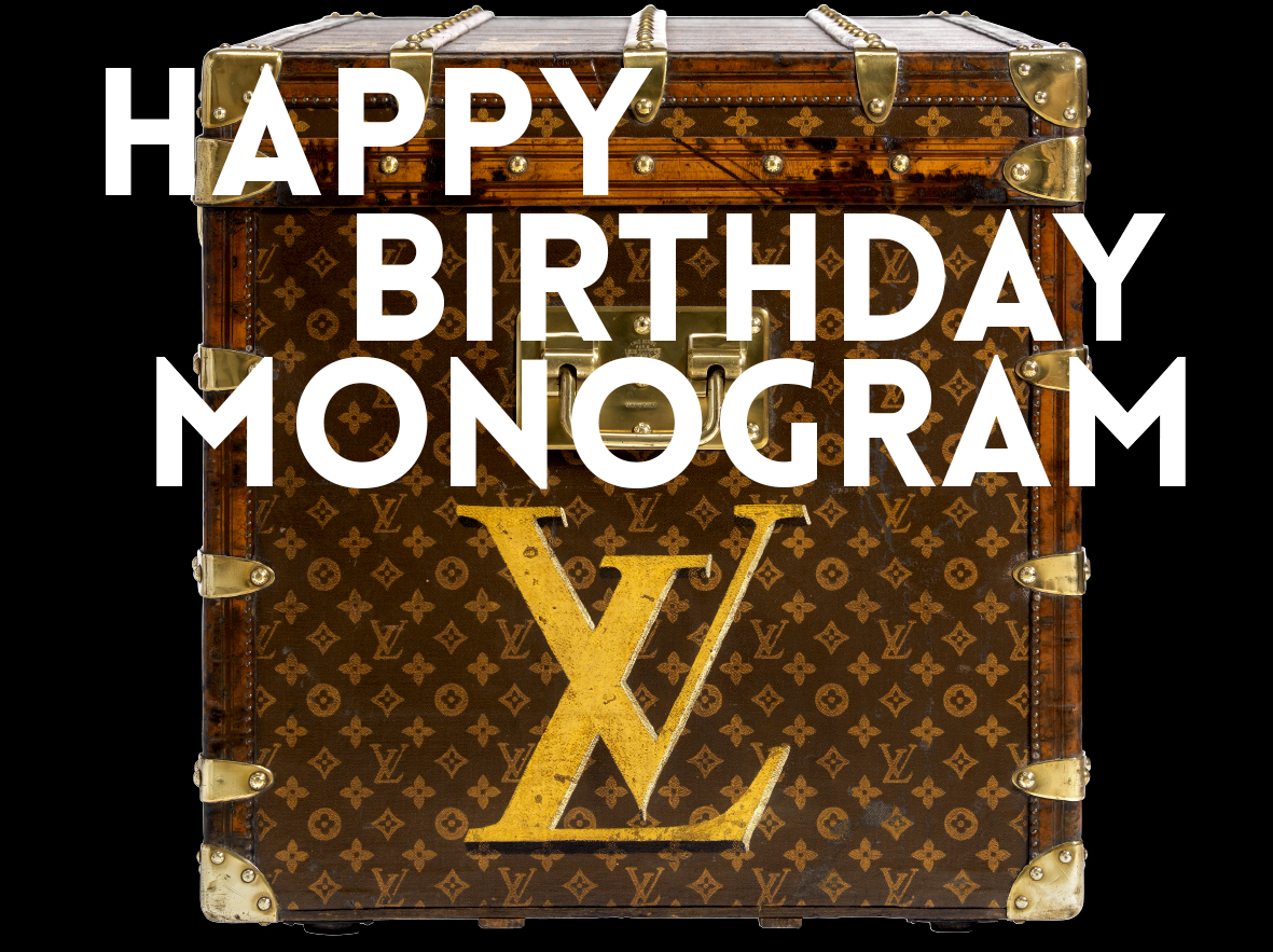 Louis Vuitton : Happy birthday Monogram