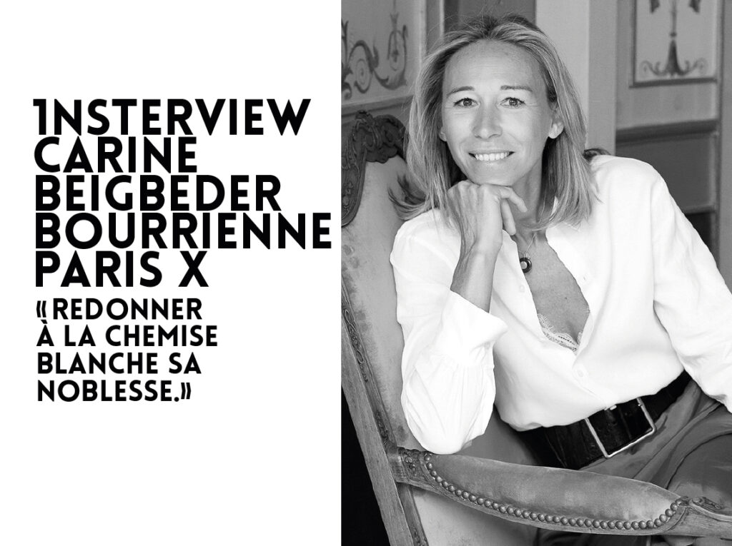 INTERVIEW CARINE BEIGBEDER BOURRIENNE PARIS X LA CHEMISE BLANCHE